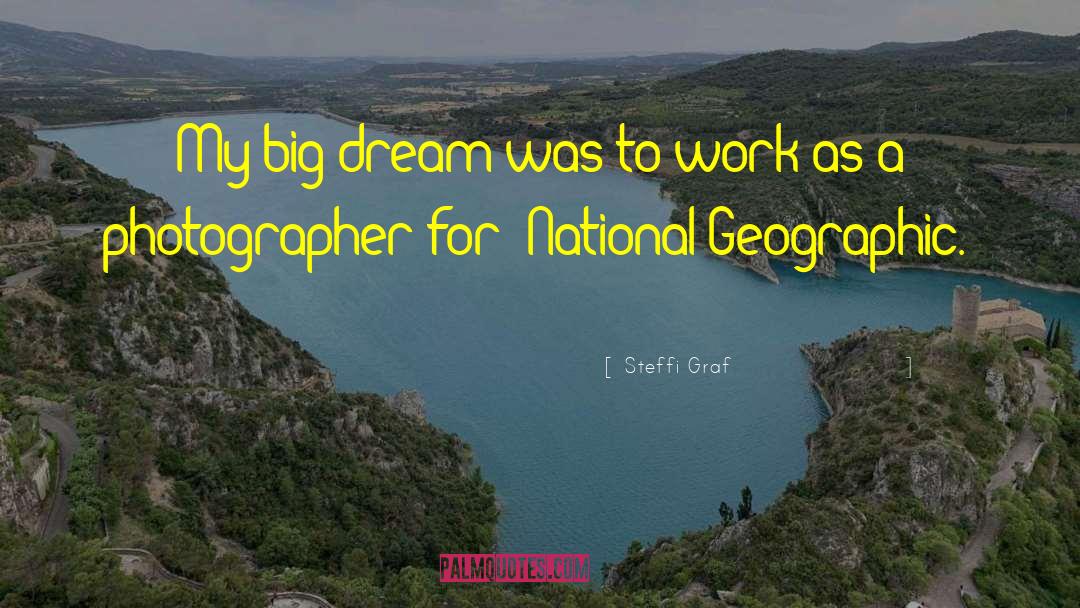 Big Dream quotes by Steffi Graf