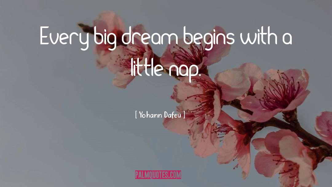 Big Dream quotes by Yohann Dafeu