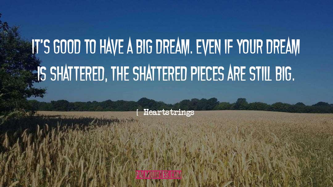 Big Dream quotes by Heartstrings