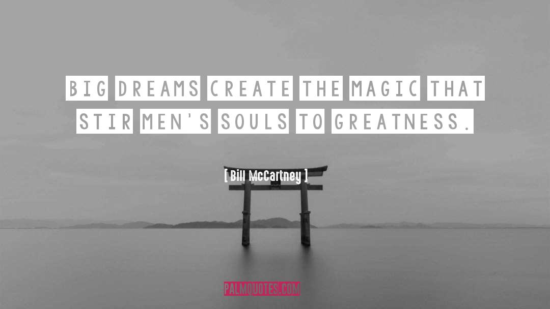 Big Dreams quotes by Bill McCartney