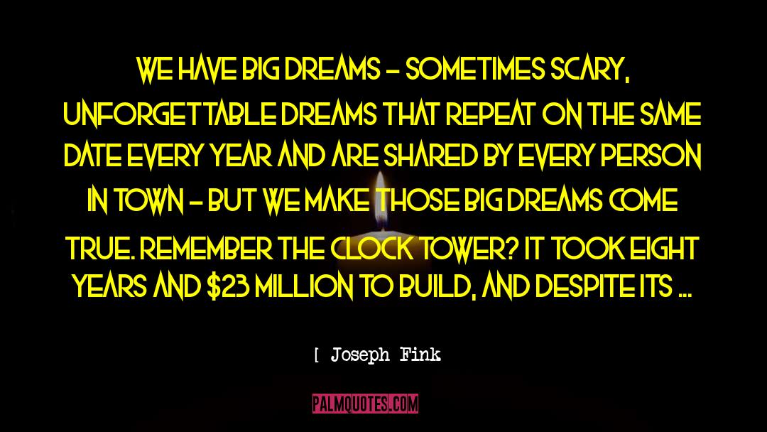 Big Dreams quotes by Joseph Fink