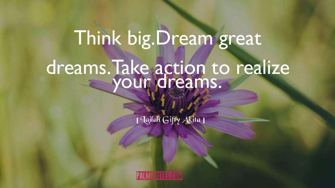 Big Dreams quotes by Lailah Gifty Akita