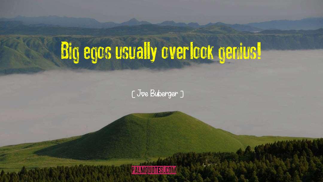 Big Egos quotes by Joe Buberger