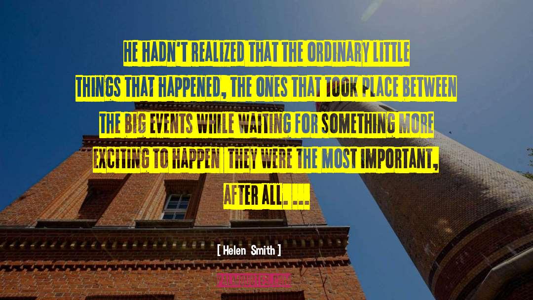 Big Events quotes by Helen  Smith