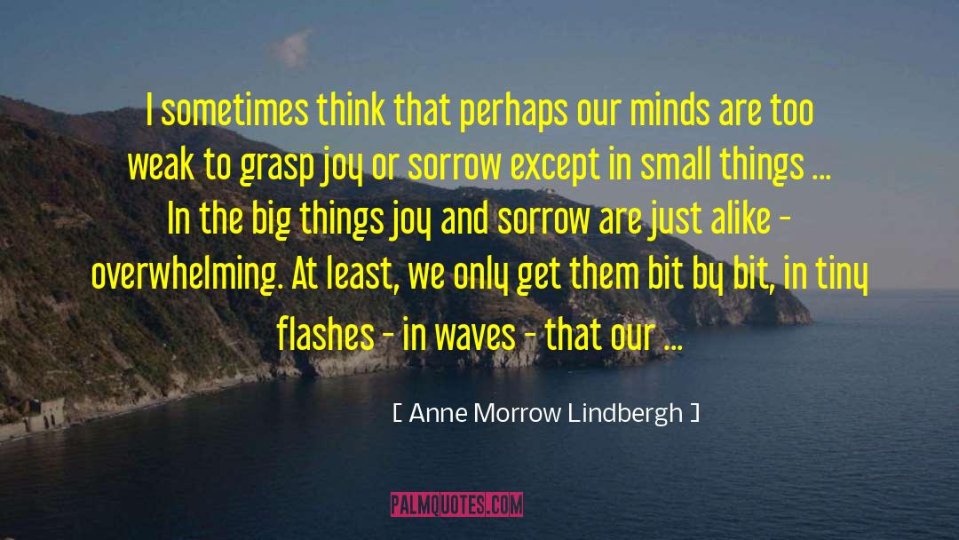 Big Events quotes by Anne Morrow Lindbergh