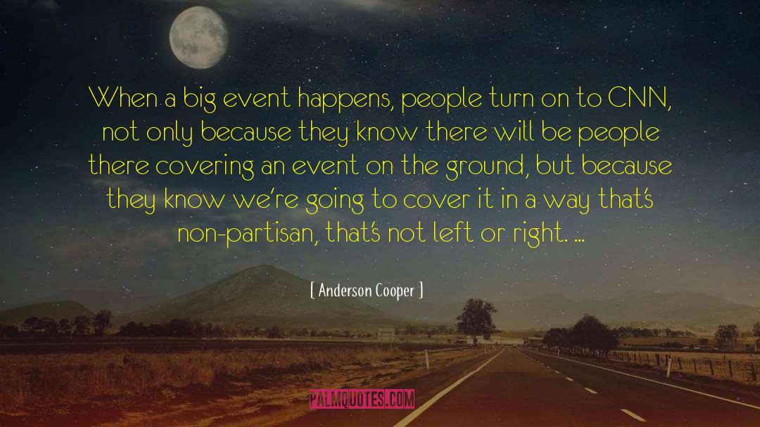 Big Events quotes by Anderson Cooper