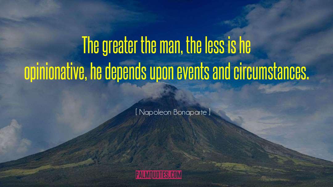 Big Events quotes by Napoleon Bonaparte