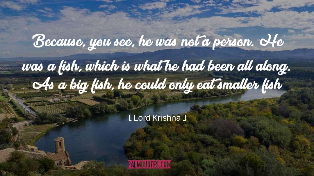 Big Fish quotes by Lord Krishna