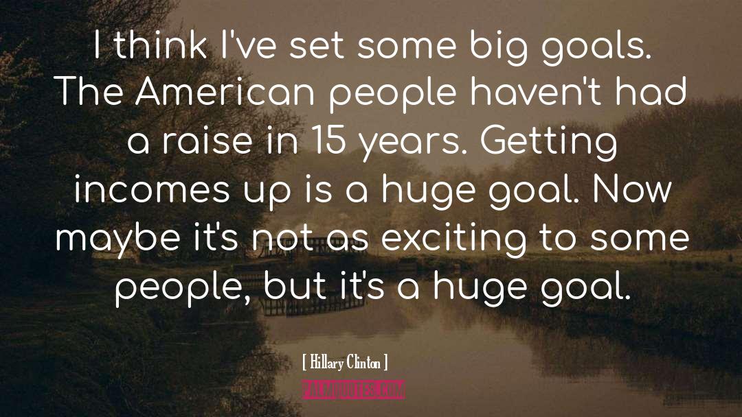 Big Goals quotes by Hillary Clinton