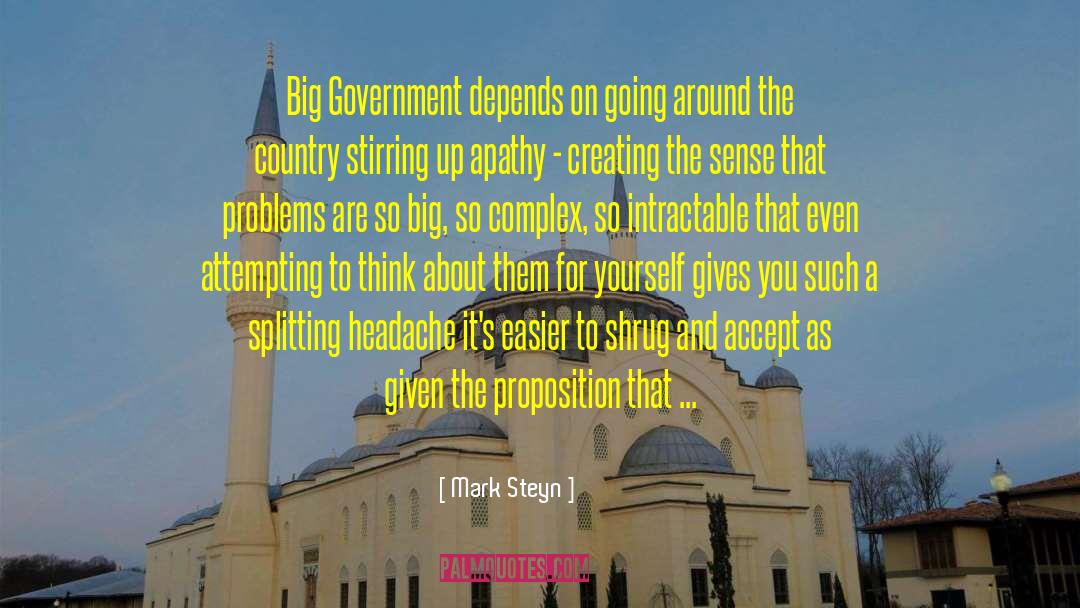 Big Government quotes by Mark Steyn