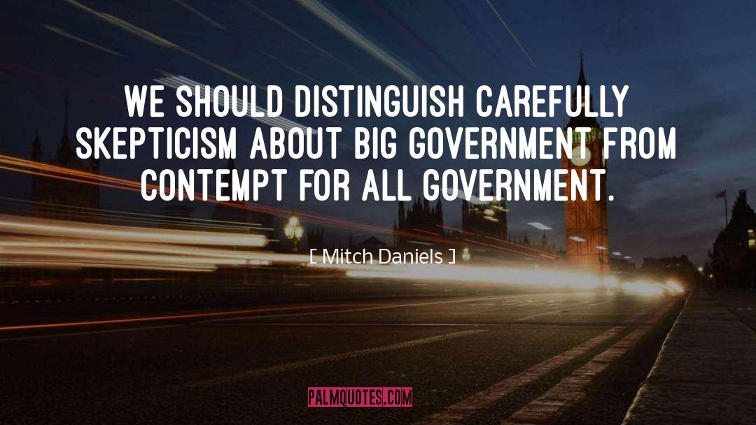 Big Government quotes by Mitch Daniels