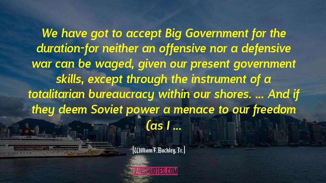 Big Government quotes by William F. Buckley, Jr.