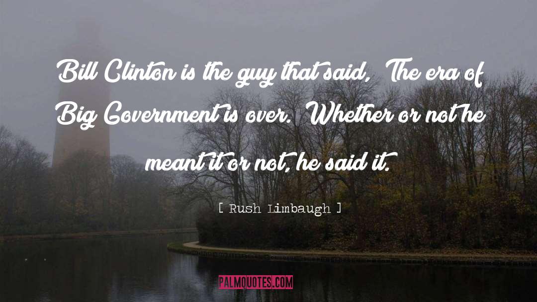 Big Government quotes by Rush Limbaugh