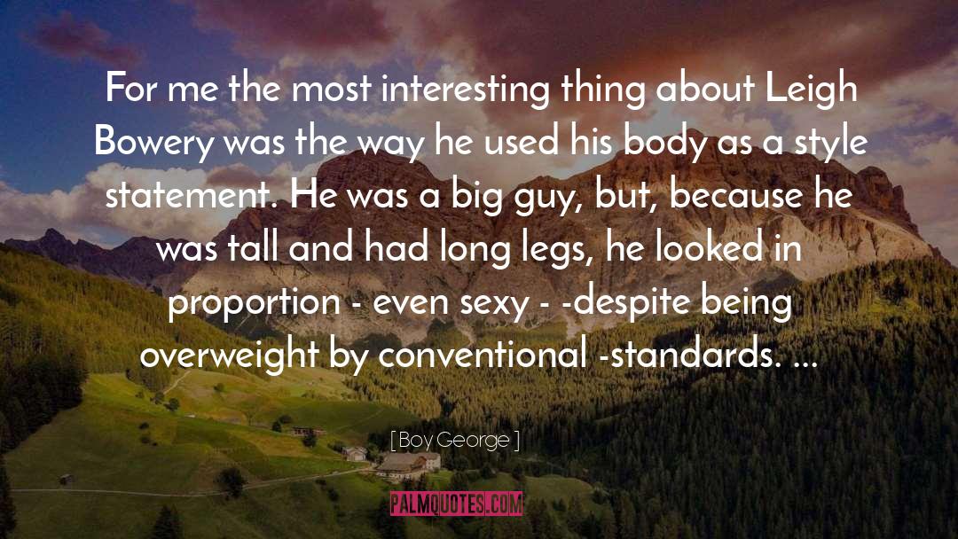 Big Guys quotes by Boy George