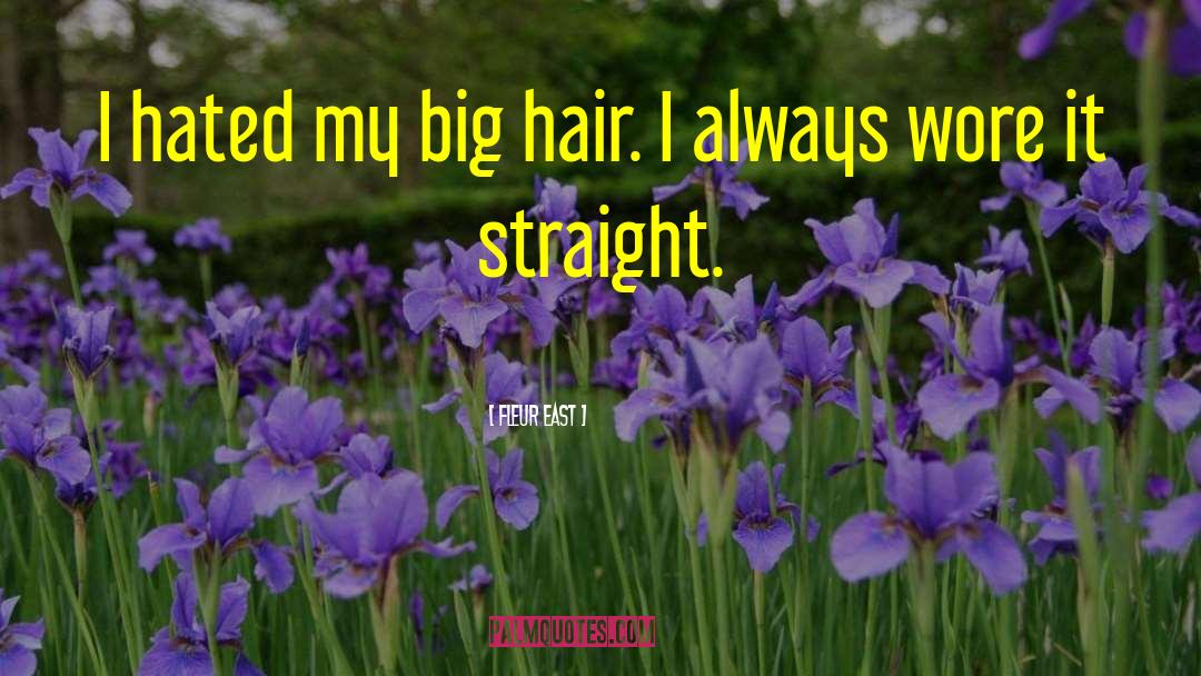 Big Hair quotes by Fleur East