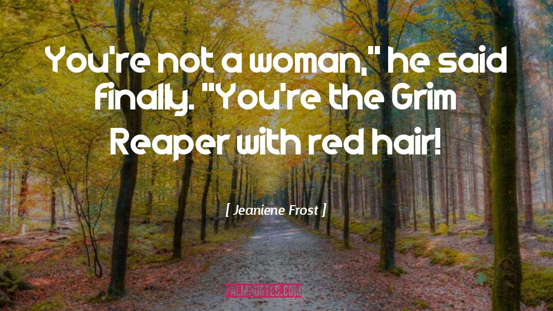 Big Hair quotes by Jeaniene Frost