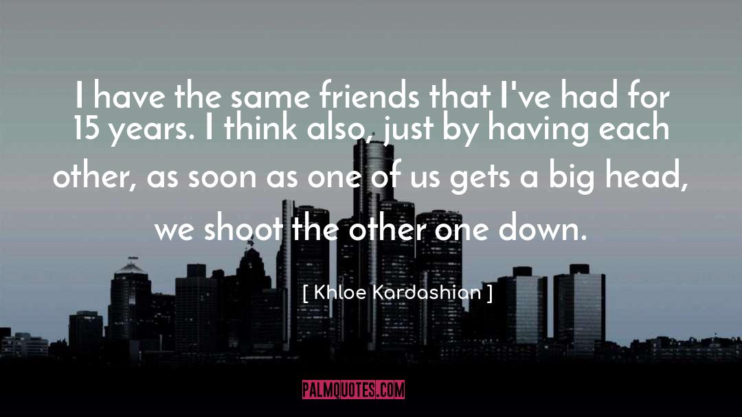 Big Head quotes by Khloe Kardashian