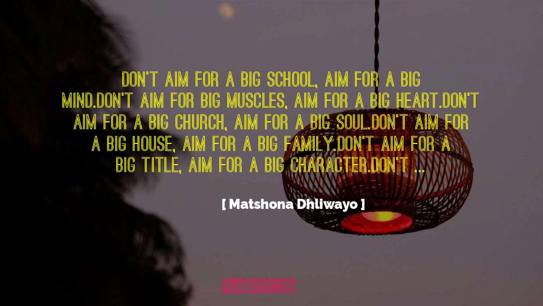 Big Heart quotes by Matshona Dhliwayo