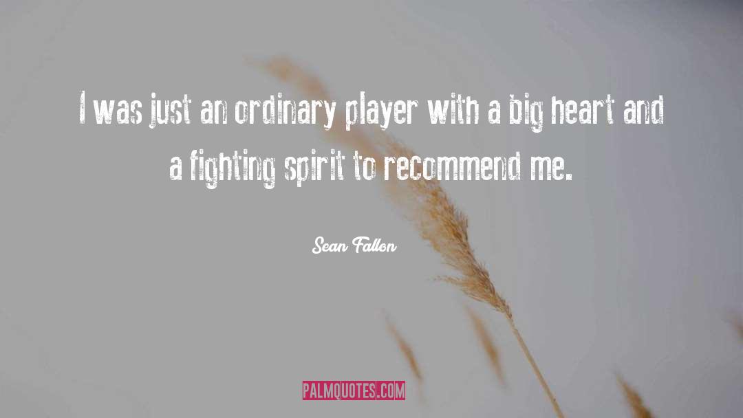 Big Heart quotes by Sean Fallon