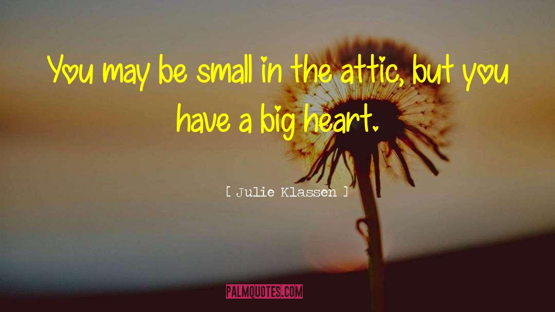 Big Heart quotes by Julie Klassen