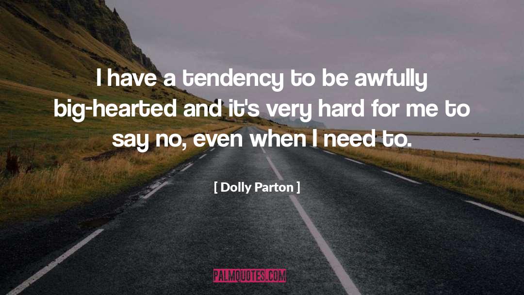 Big Hearted quotes by Dolly Parton