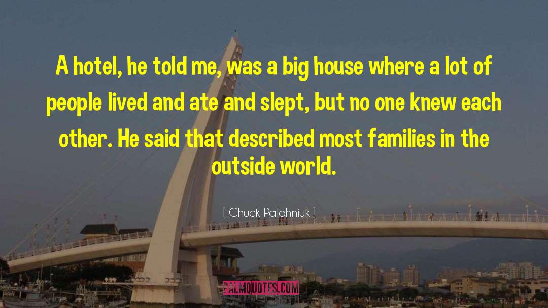 Big Houses quotes by Chuck Palahniuk
