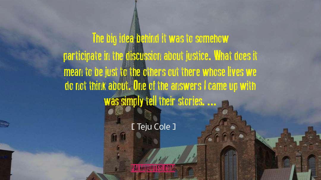 Big Idea quotes by Teju Cole
