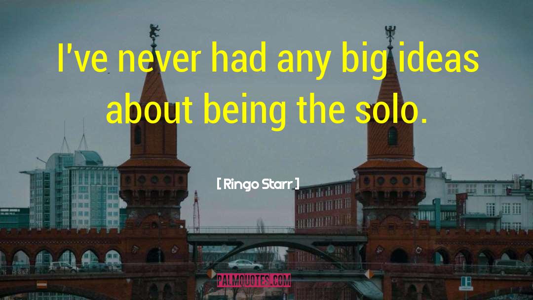 Big Ideas quotes by Ringo Starr