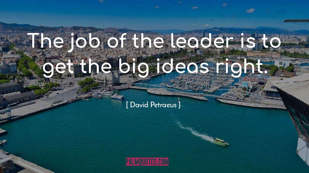 Big Ideas quotes by David Petraeus