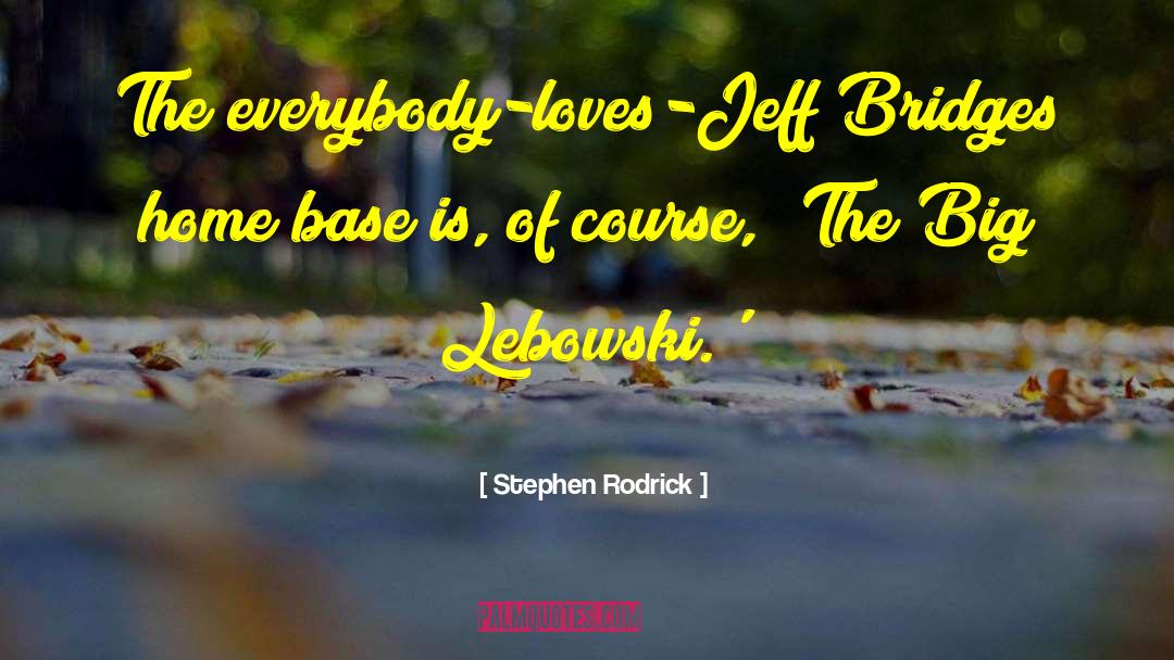 Big Lebowski quotes by Stephen Rodrick