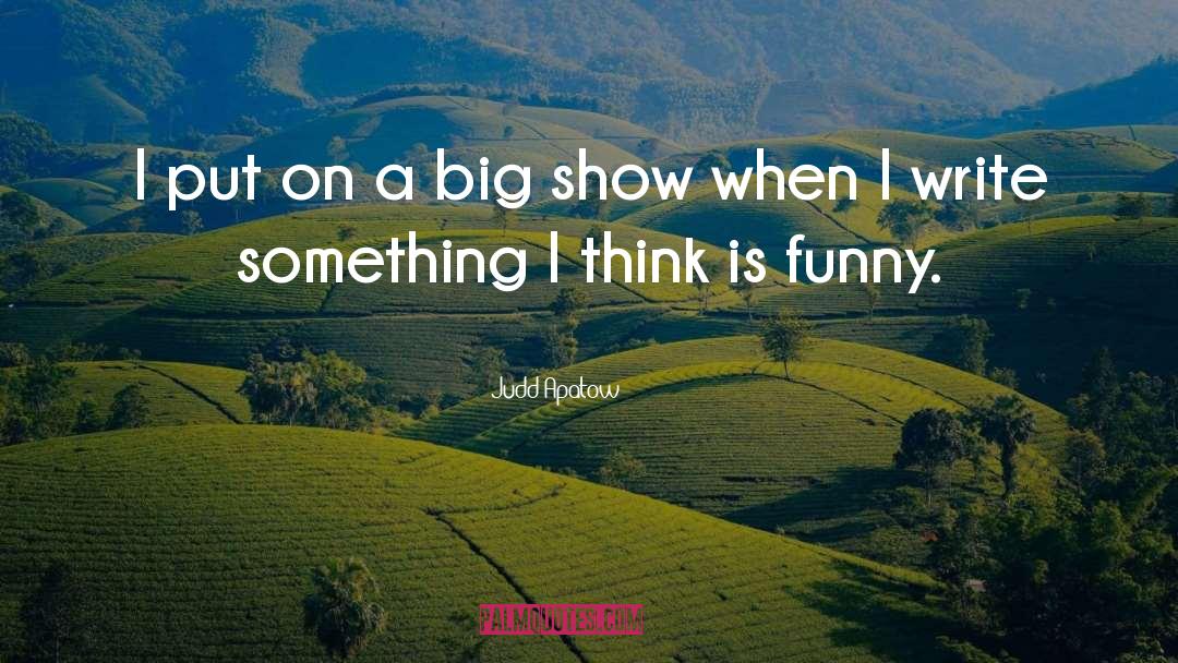 Big Lez Show Funny quotes by Judd Apatow
