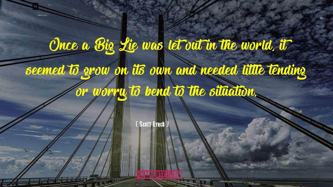 Big Lie quotes by Scott Lynch