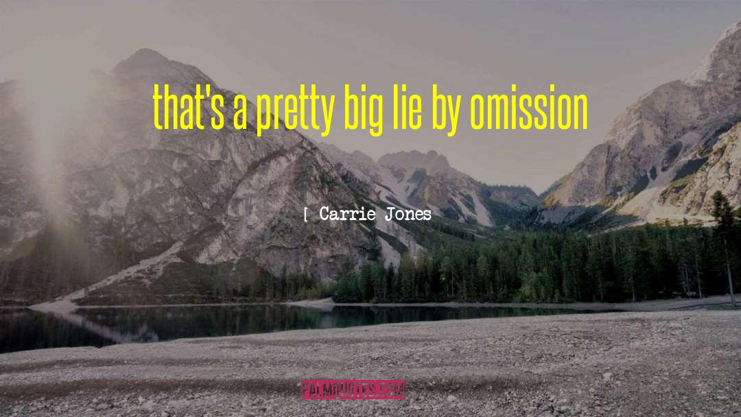 Big Lie quotes by Carrie Jones