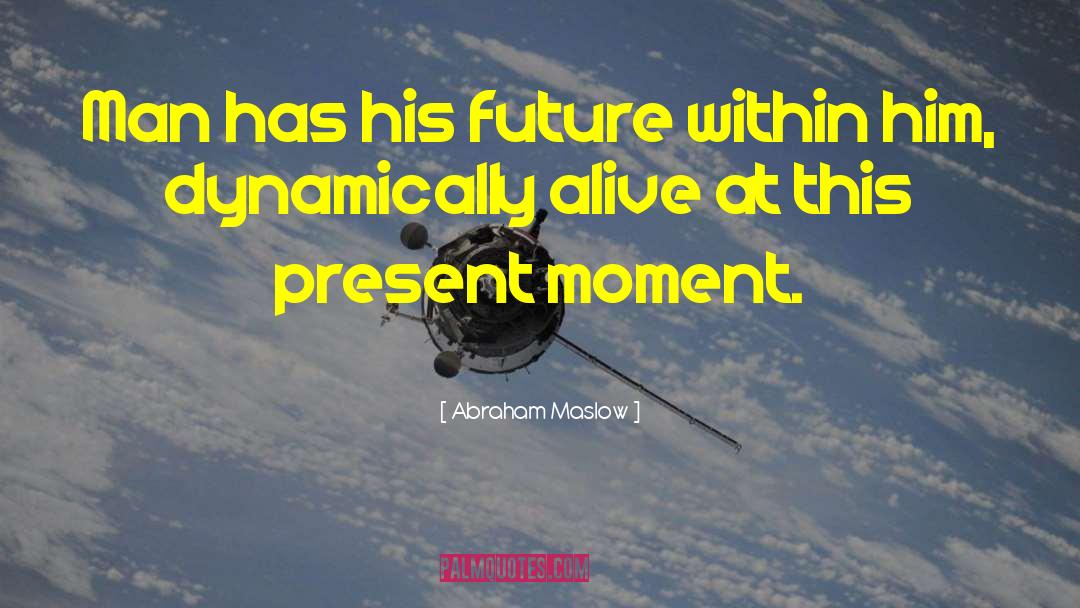 Big Life quotes by Abraham Maslow