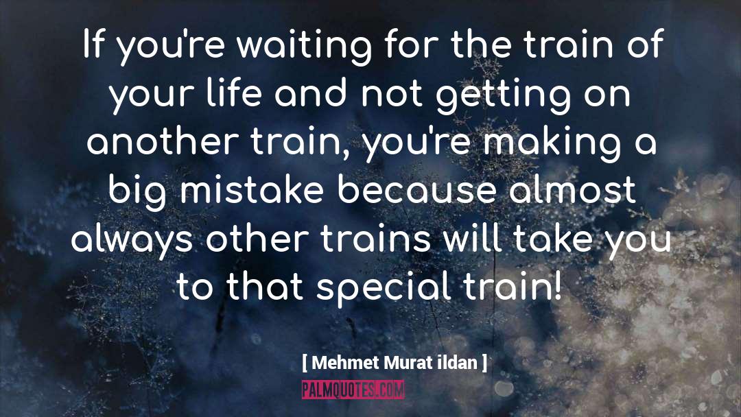 Big Mistake quotes by Mehmet Murat Ildan