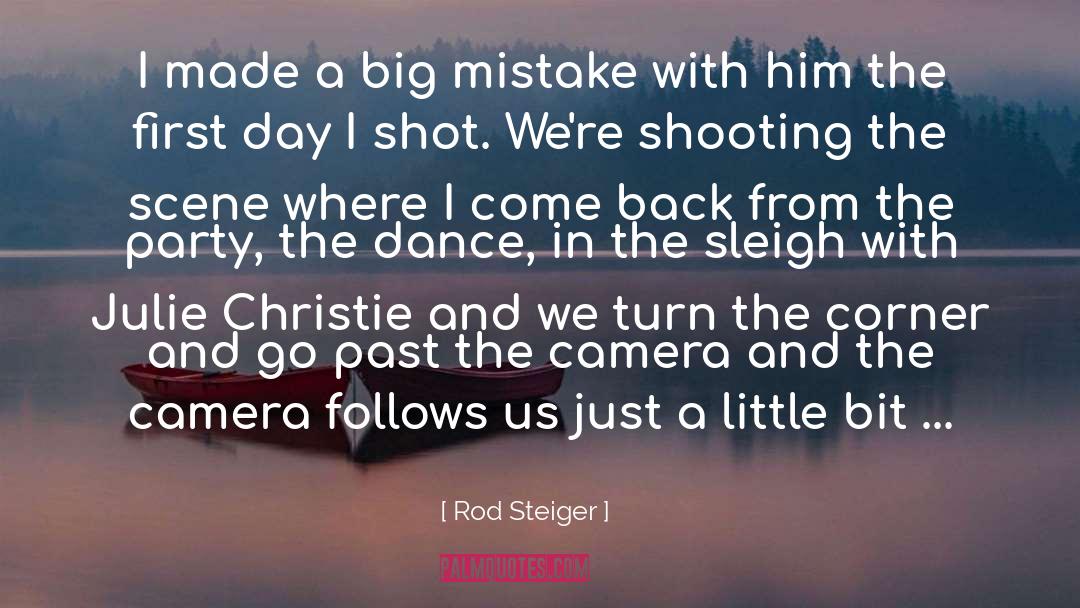 Big Mistake quotes by Rod Steiger