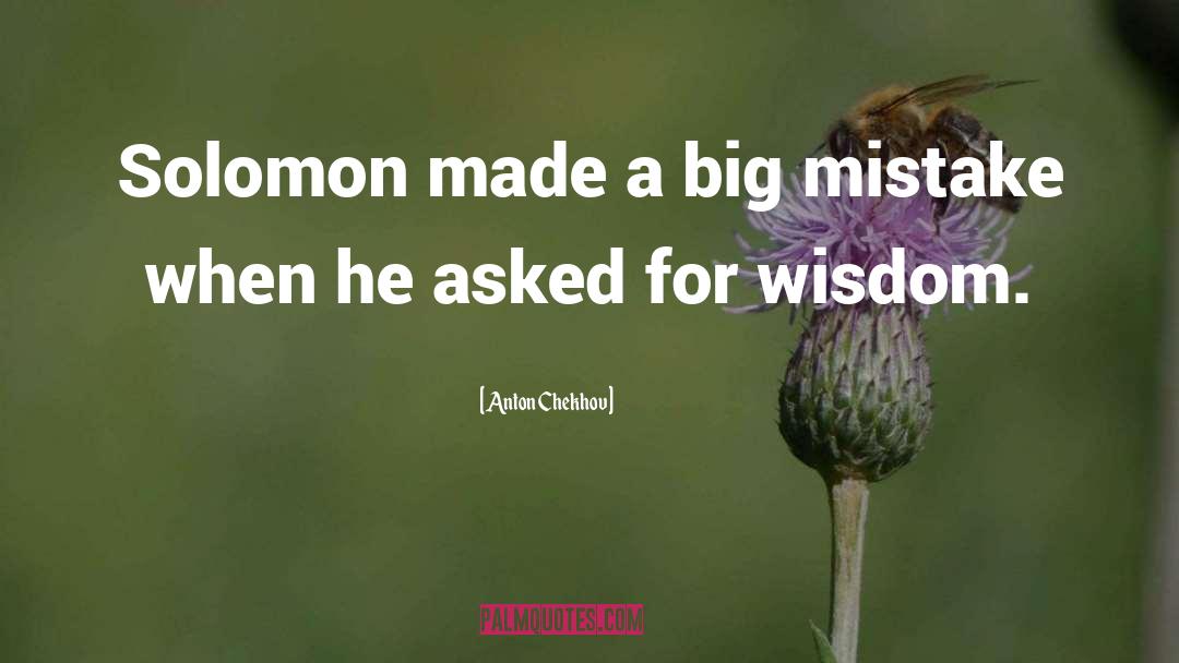 Big Mistake quotes by Anton Chekhov