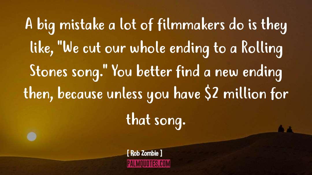 Big Mistake quotes by Rob Zombie