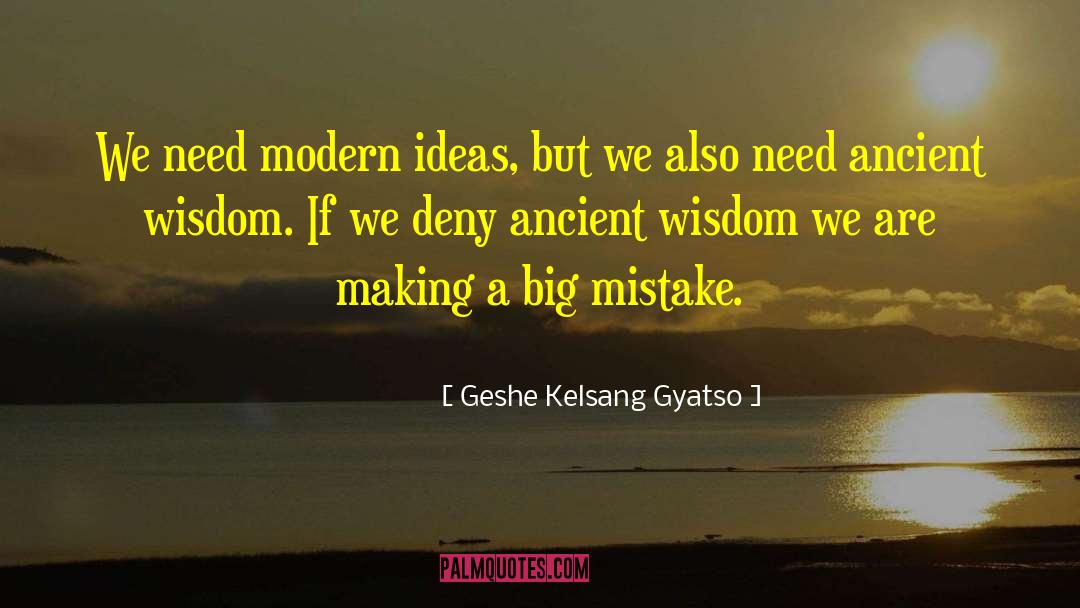 Big Mistake quotes by Geshe Kelsang Gyatso