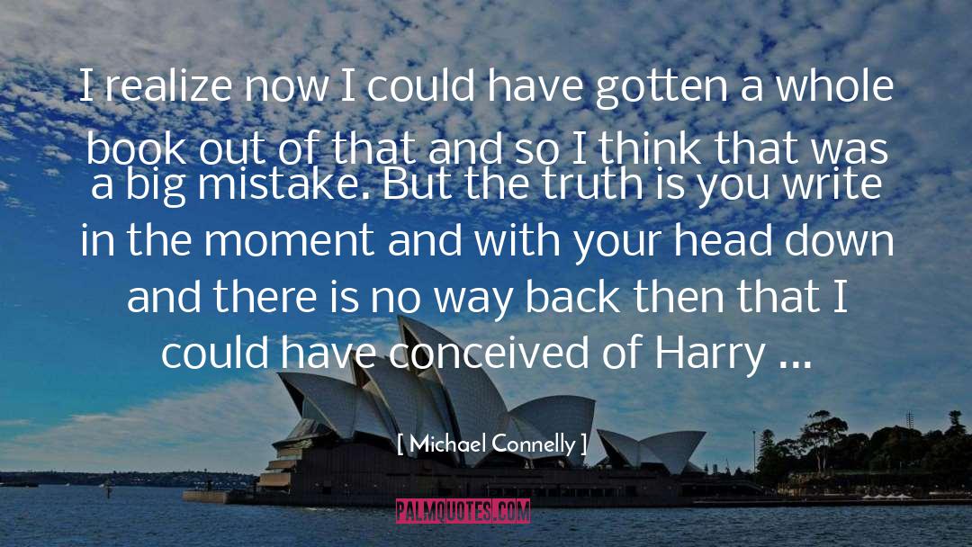 Big Mistake quotes by Michael Connelly