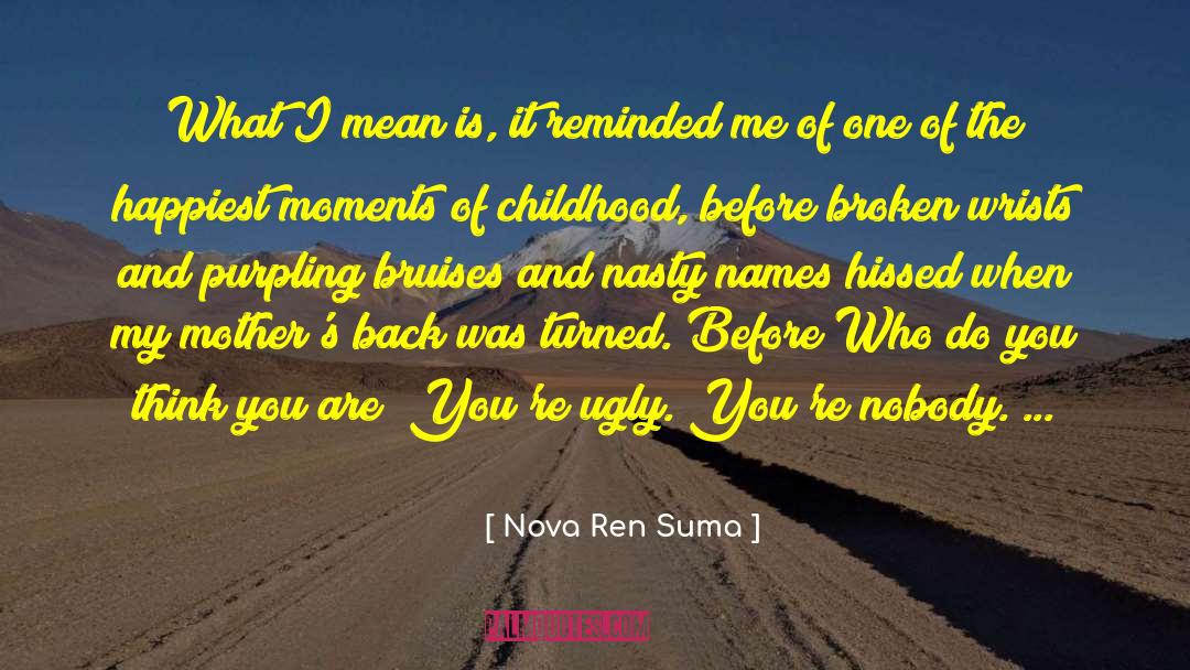 Big Moments quotes by Nova Ren Suma