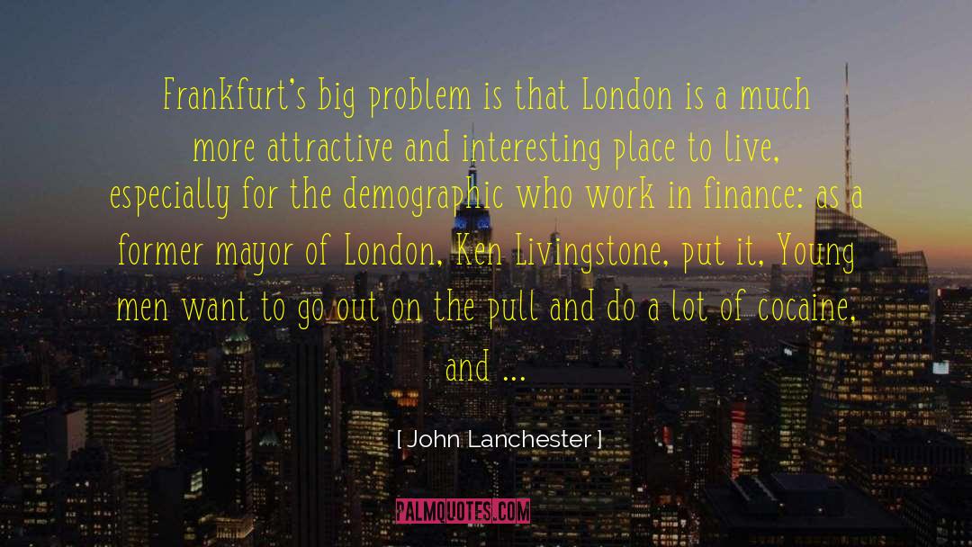 Big Moments quotes by John Lanchester
