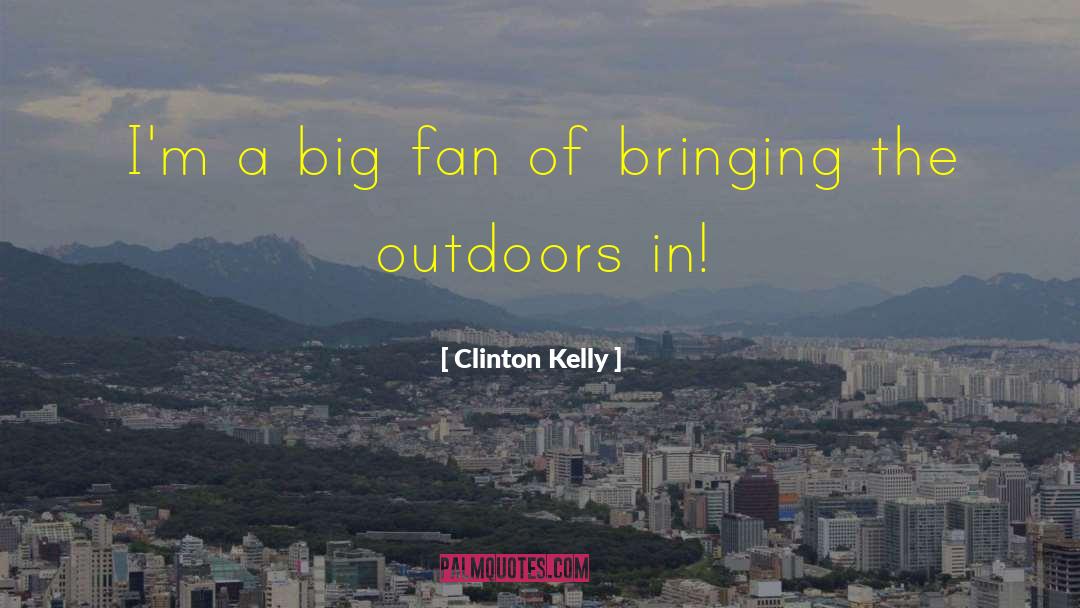 Big Moves quotes by Clinton Kelly