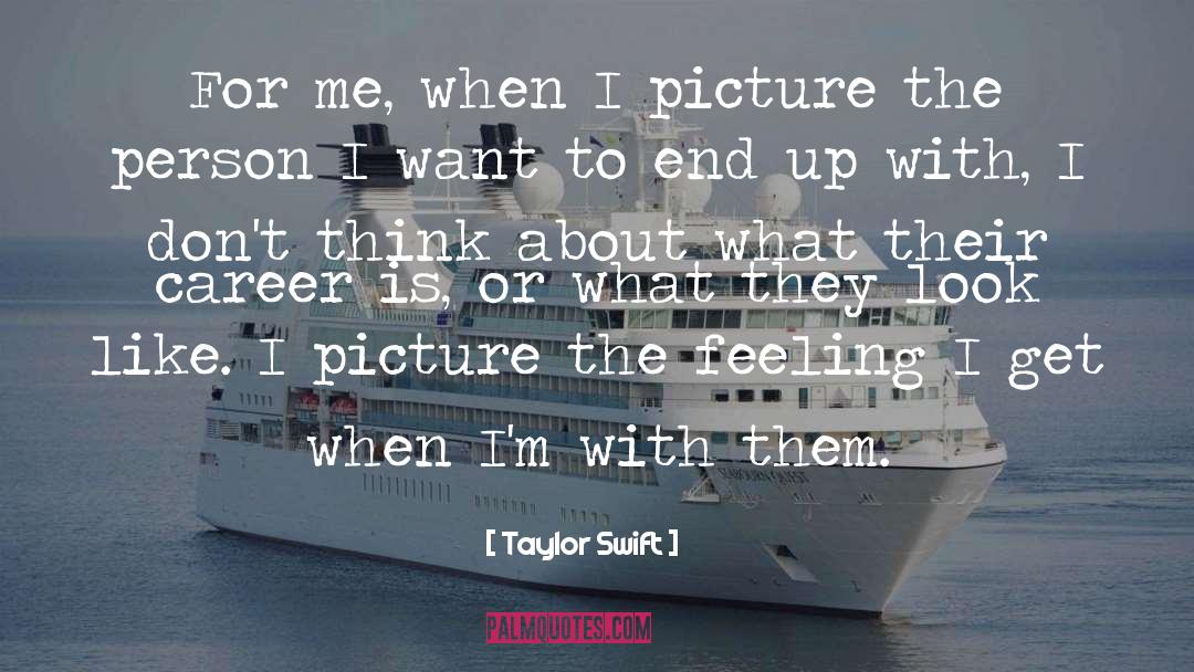 Big Picture Thinking Thinking quotes by Taylor Swift