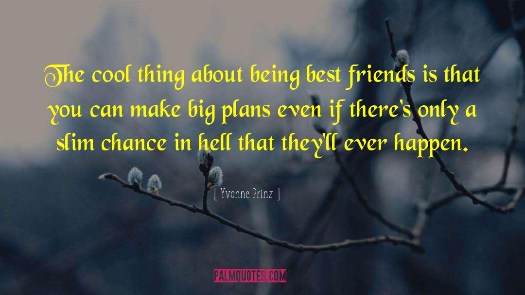 Big Plans quotes by Yvonne Prinz