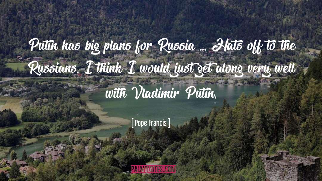 Big Plans quotes by Pope Francis