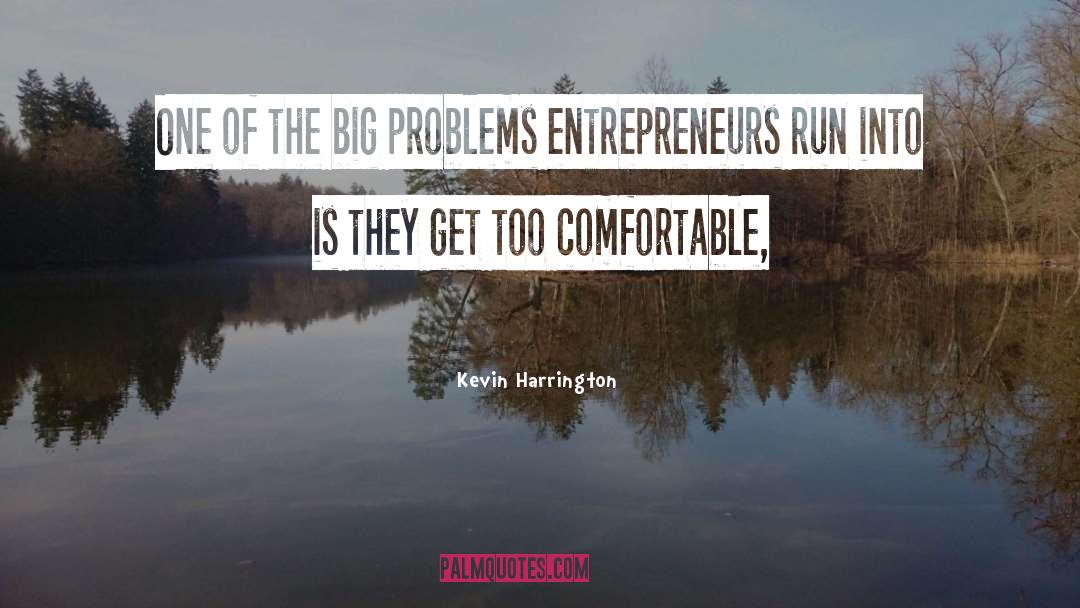 Big Problems quotes by Kevin Harrington