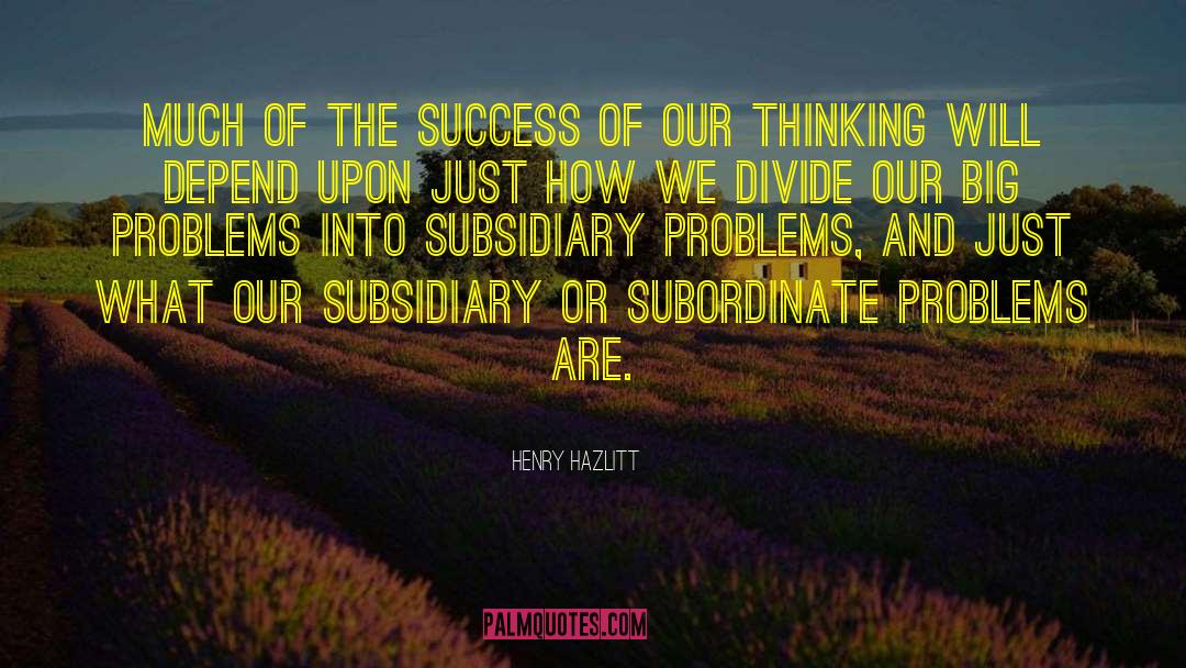 Big Problems quotes by Henry Hazlitt