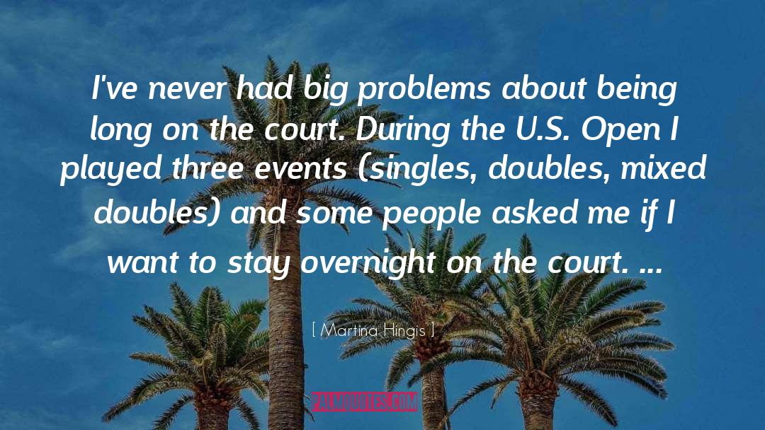 Big Problems quotes by Martina Hingis