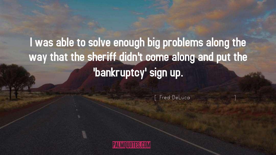 Big Problems quotes by Fred DeLuca